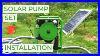 Installing Your Se1 The Solar Powered Water Pump Built To Last